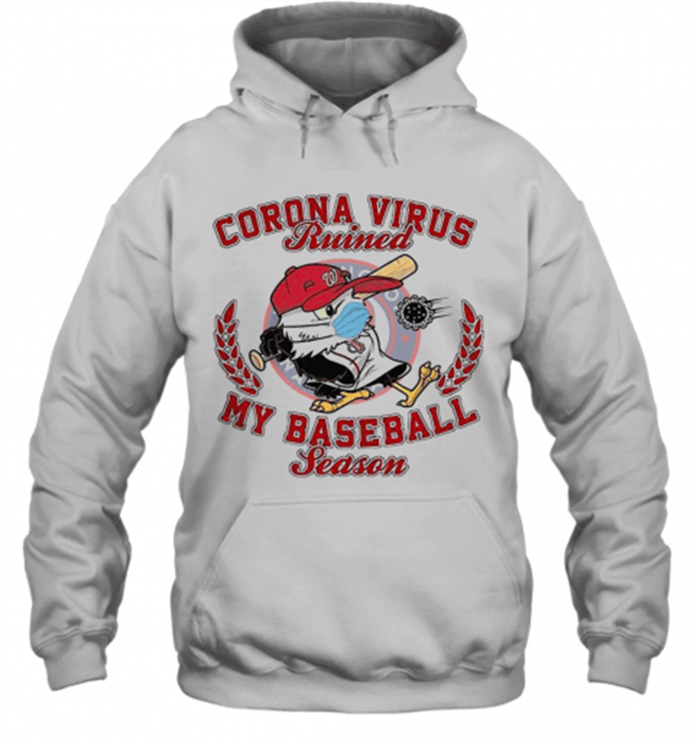 Washington Nationals Corona Virus Ruined My Baseball Season T-Shirt
