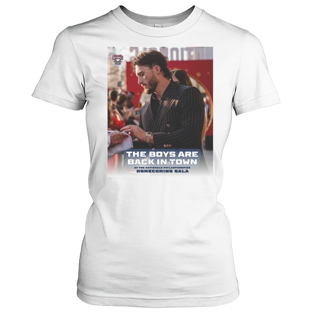 washington-nationals-the-boys-are-back-in-town-at-the-nationals-philanthropies-h-5bfgstt9 Washington Nationals The Boys Are Back In Town At The Nationals Philanthropies Homecoming Gala T-shirt