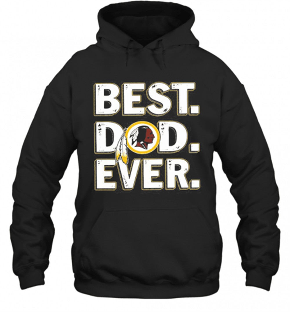 Washington Redskins Best Dad Ever Happy FatherS Day T-Shirt