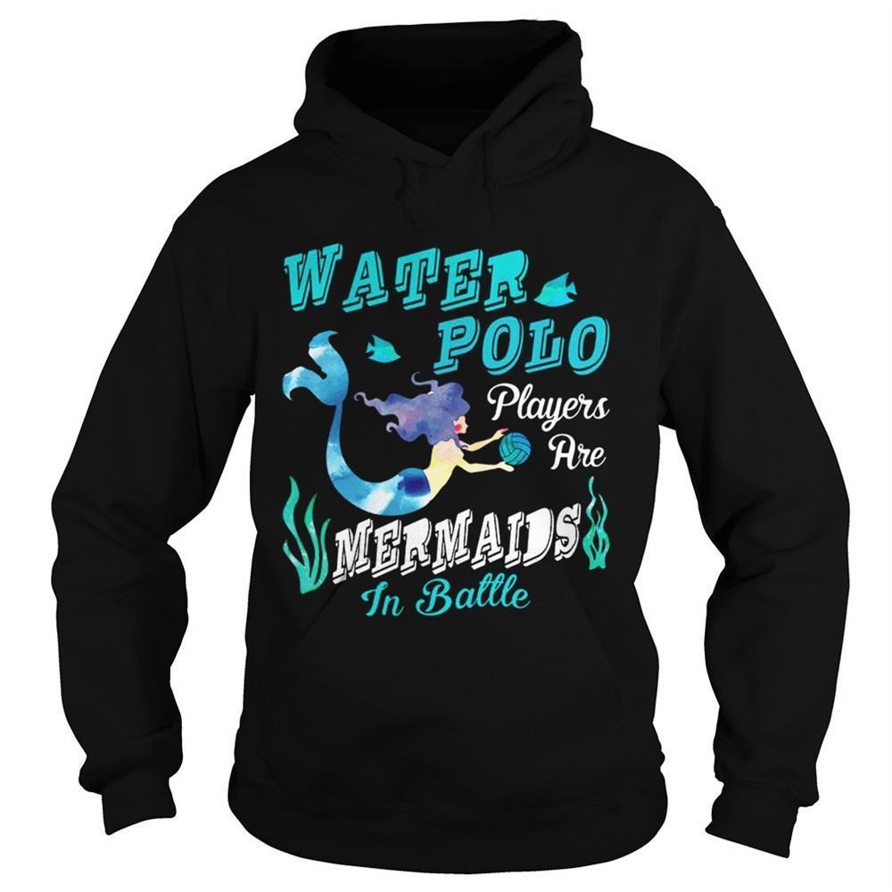 water-polo-players-are-mermaids-in-battle-t-shirt-07oxyaxx Water Polo Players Are Mermaids In Battle T-Shirt
