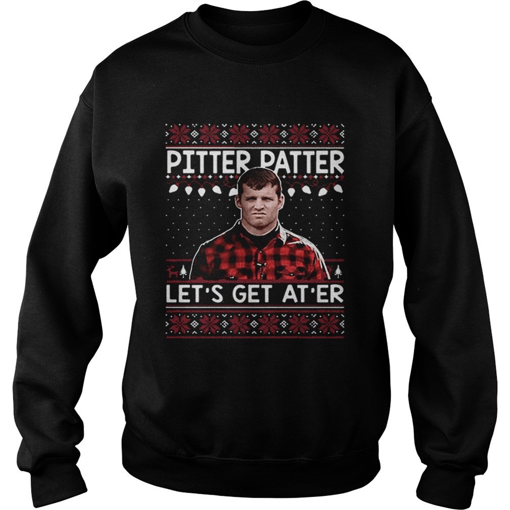 Wayne Letterkenny Pitter Patter lets get ater Christmas shirt
