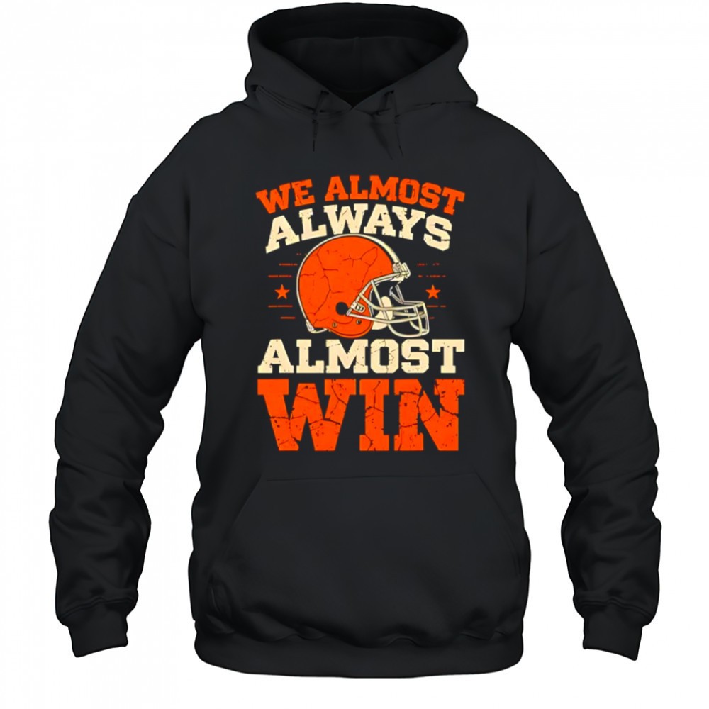 We Almost Always Almost Win Football shirt