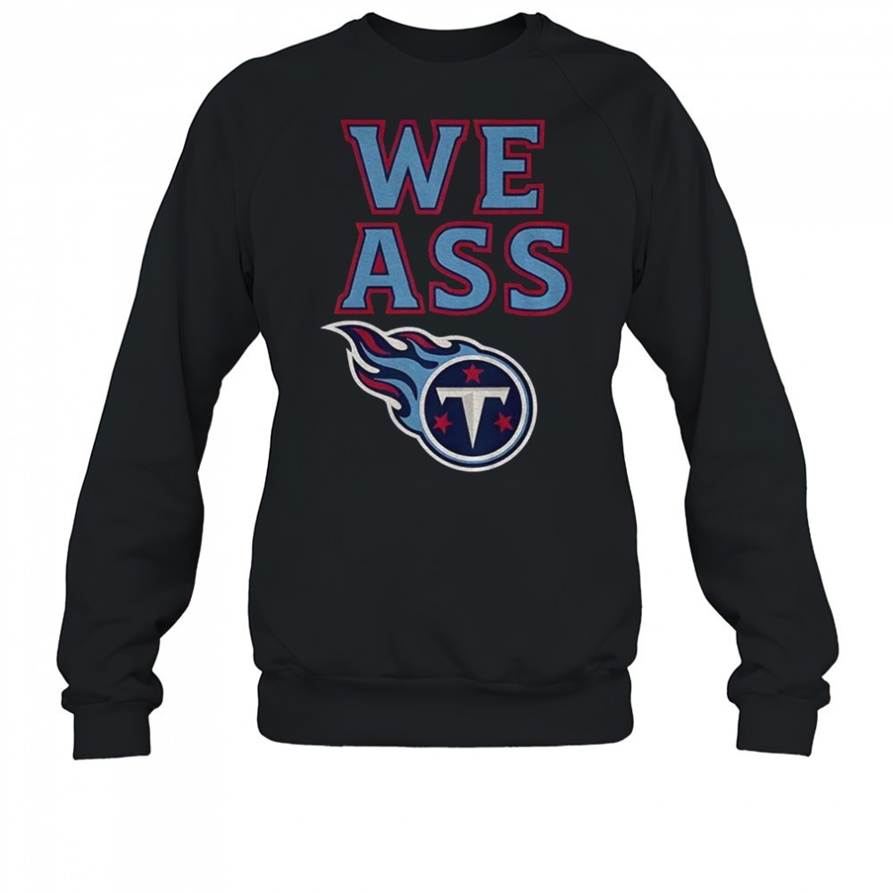 we-ass-tennessee-titans-football-nfl-logo-shirt-batw6t9l We Ass Tennessee Titans Football NFL logo shirt