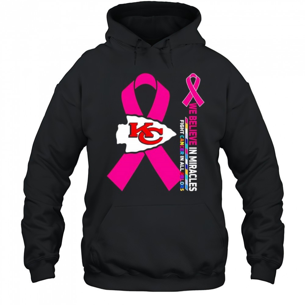 We believe in miracles fight cancer in all colors Kansas City Chiefs shirt