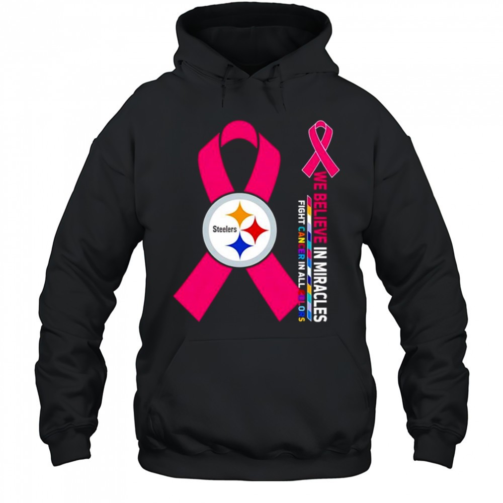 We believe in miracles fight cancer in all colors Pittsburgh Steelers shirt