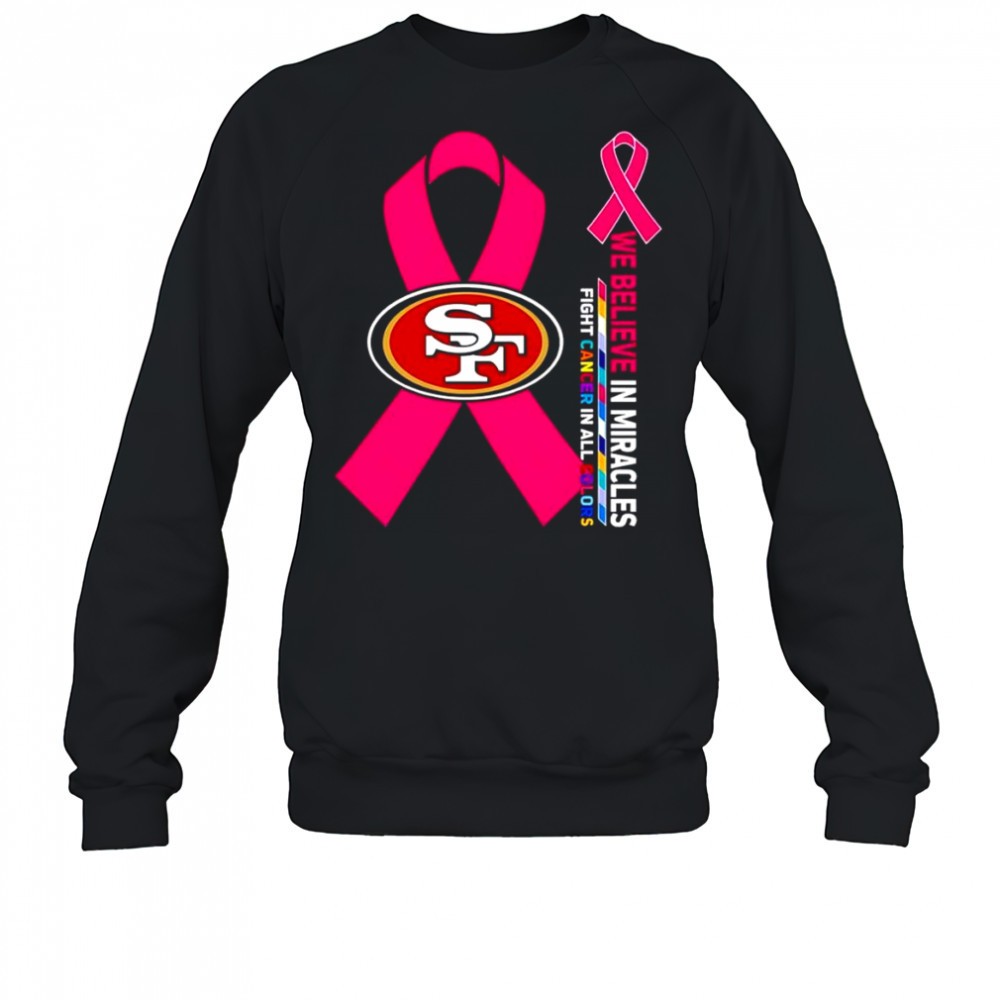 we-believe-in-miracles-fight-cancer-in-all-colors-san-francisco-49ers-shirt-0pjeh1mb We believe in miracles fight cancer in all colors San Francisco 49ers shirt