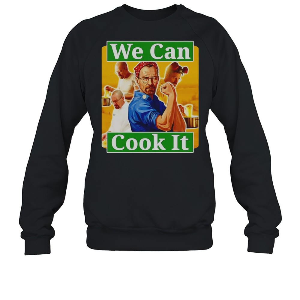 We Can Cook It Walter White Shirt