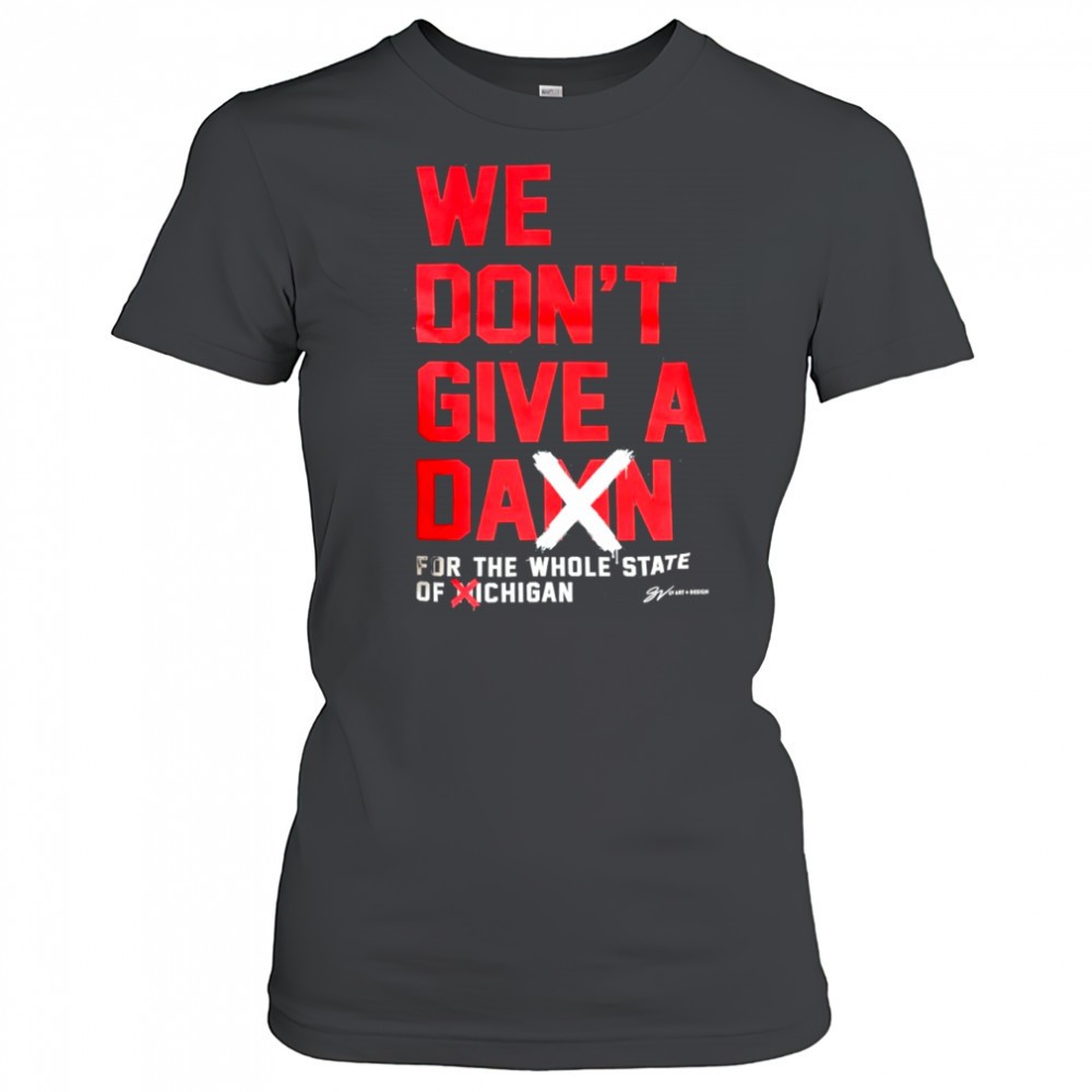 we-dont-give-a-damn-for-the-whole-state-of-michigan-ohio-state-buckeyes-shirt-ofzaud9r We Dont Give A Damn For The Whole State of MiChigan Ohio State Buckeyes shirt
