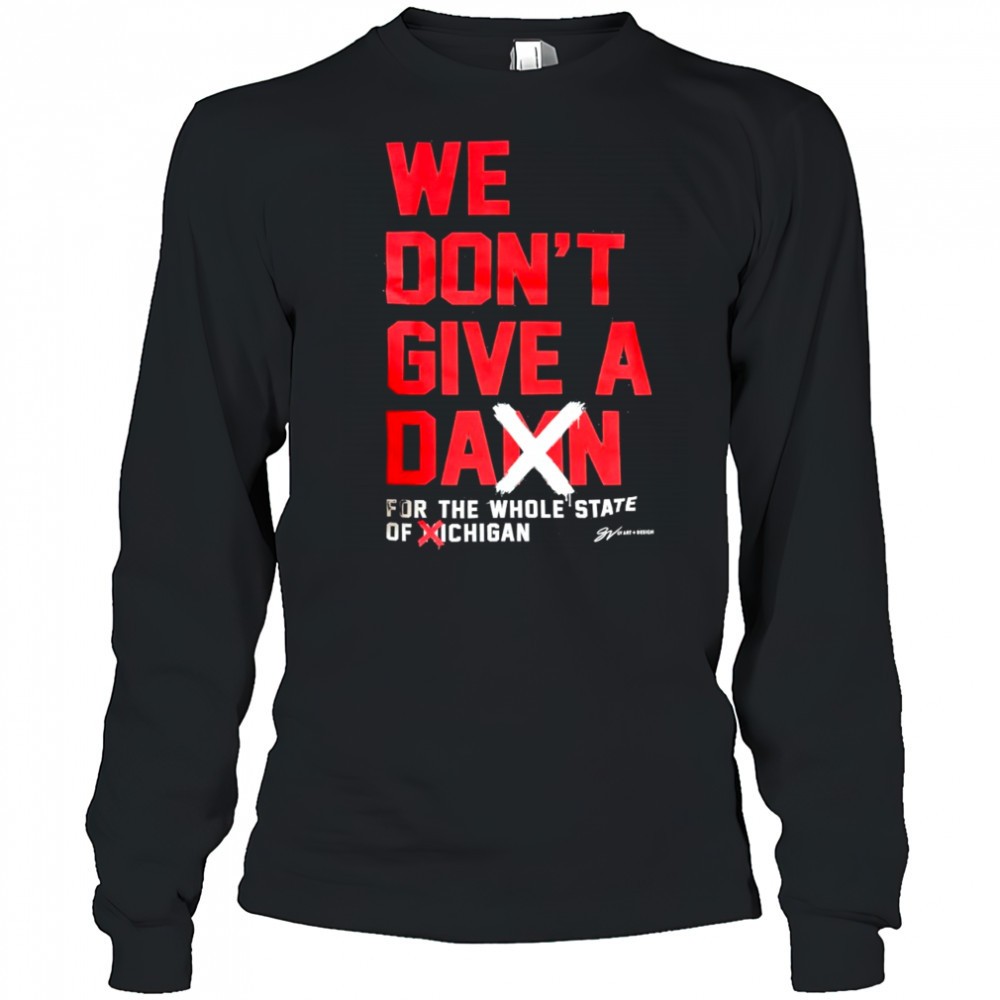 we-dont-give-a-damn-for-the-whole-state-of-michigan-ohio-state-buckeyes-shirt-ofzaud9r We Dont Give A Damn For The Whole State of MiChigan Ohio State Buckeyes shirt