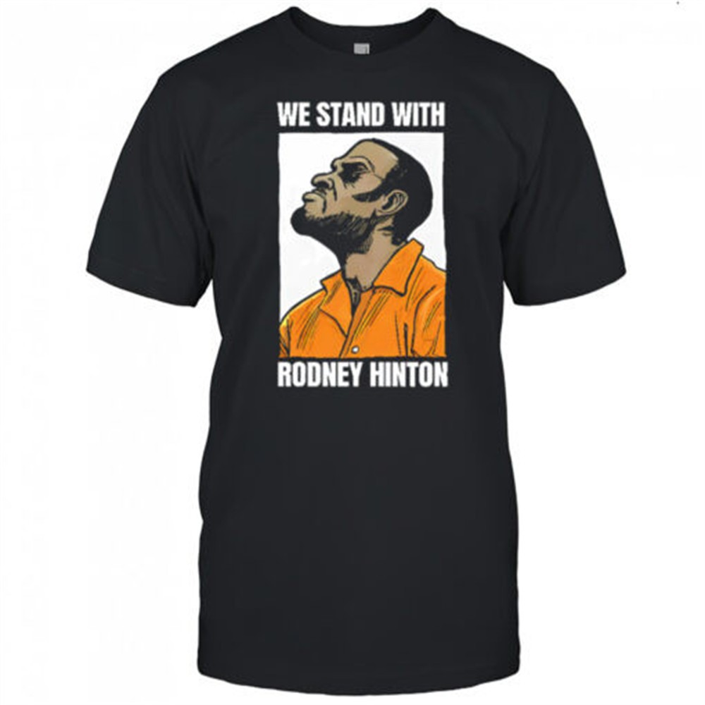 we-stand-with-rodney-hinton-shirt-lp5yl6co We stand with rodney hinton shirt