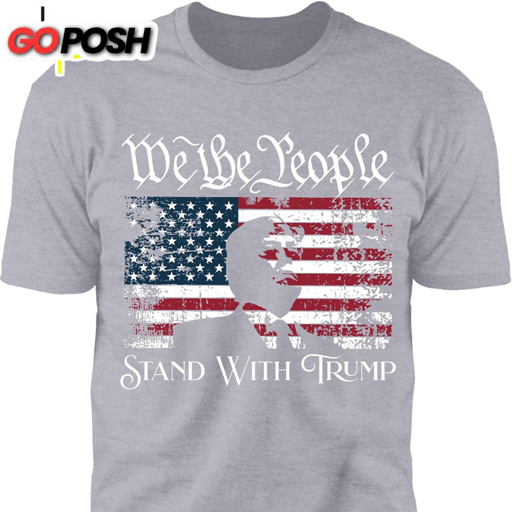 we-the-people-stand-with-trump-shirt-donald-trump-homage-shirt-donald-trump-fan-02yna6t2 We The People Stand With Trump Shirt Donald Trump Homage Shirt Donald Trump Fan Tees