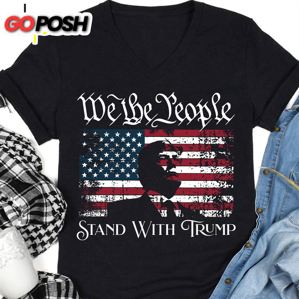 we-the-people-stand-with-trump-shirt-donald-trump-homage-shirt-donald-trump-fan-02yna6t2 We The People Stand With Trump Shirt Donald Trump Homage Shirt Donald Trump Fan Tees