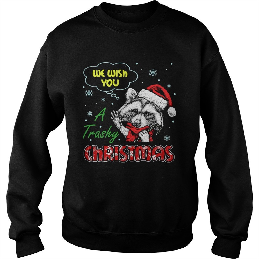 We wish you a trashy christmas shirt
