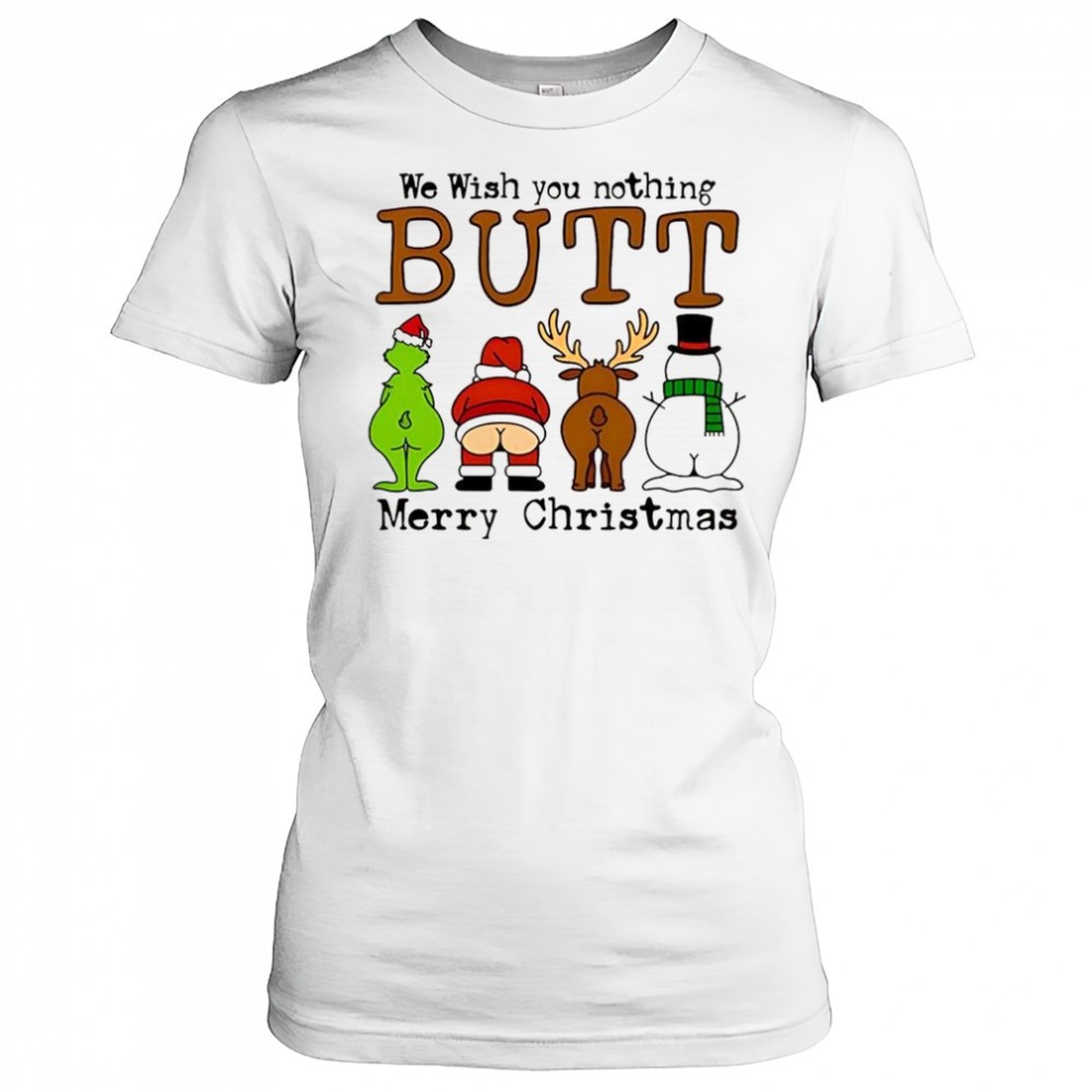 we-wish-you-nothing-butt-grinch-santa-reindeer-snowman-merry-christmas-shirt-g4rkrnrj We wish you nothing Butt Grinch Santa reindeer snowman merry Christmas shirt