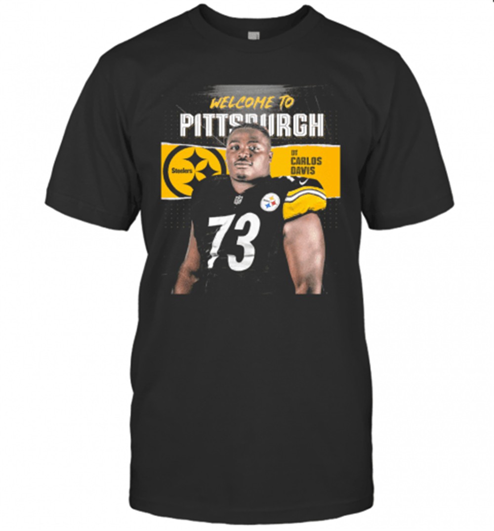 welcome-to-pittsburgh-steelers-football-team-dt-carlos-davis-t-shirt-0mrmc5x6 Welcome To Pittsburgh Steelers Football Team Dt Carlos Davis T-Shirt