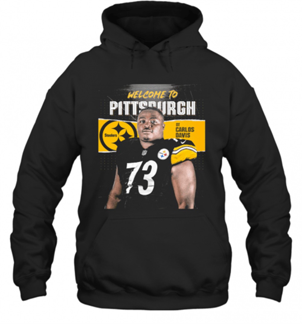 Welcome To Pittsburgh Steelers Football Team Dt Carlos Davis T-Shirt