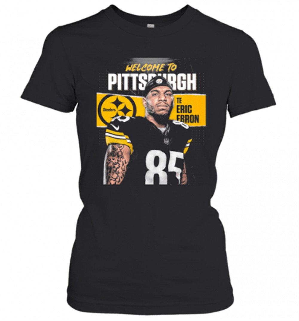welcome-to-pittsburgh-steelers-football-team-te-eric-ebron-t-shirt-rtbrq768 Welcome To Pittsburgh Steelers Football Team Te Eric Ebron T-Shirt