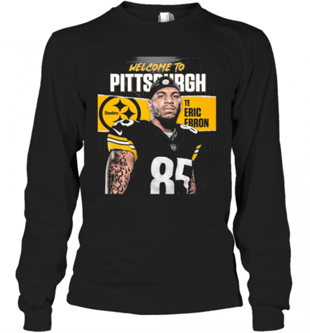 welcome-to-pittsburgh-steelers-football-team-te-eric-ebron-t-shirt-rtbrq768 Welcome To Pittsburgh Steelers Football Team Te Eric Ebron T-Shirt
