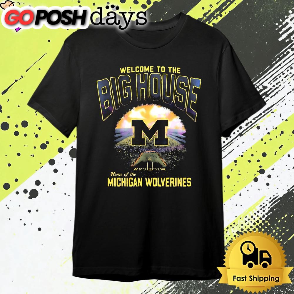 Welcome To The Big House Home Of The Michigan Wolverines T Shirt