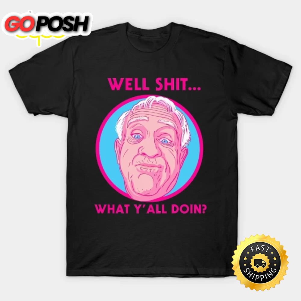Well Shit Leslie Jordan Unisex T-Shirt
