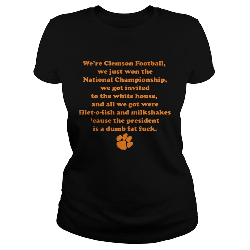 Were Clemson Football We Just Won The National Championship shirt