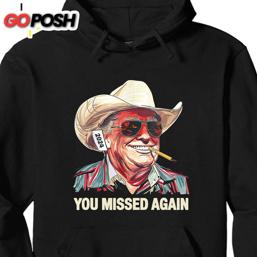 Western Trump Cowboy You Missed Again Shirt You Missed Shirt Make America Great Tee Trump Supporters Shirt Dark