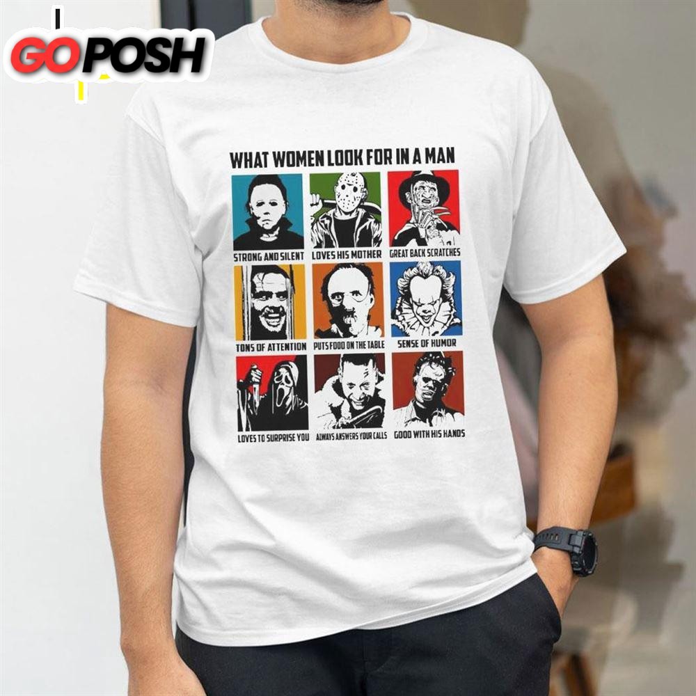 What Women Look For In A Man Horror Movie Characters Halloween 2025 Shirt