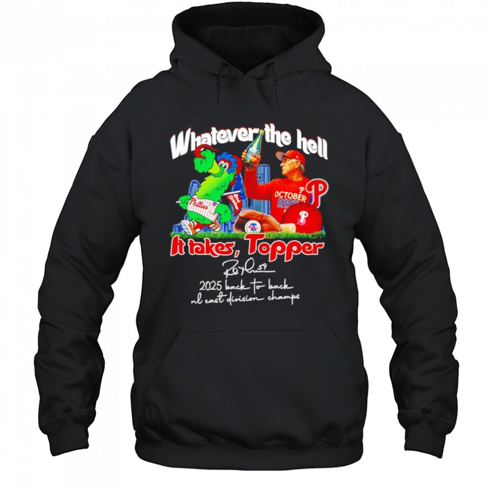 Whatever the hell it takes Topper 2025 back to back NL East Division Champs shirt