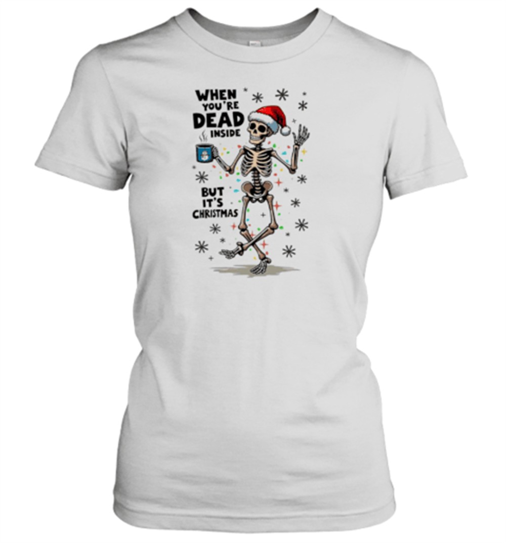 when-youre-dead-inside-but-its-christmas-funny-skeleton-santa-hat-t-shirt-l3x6fif5 When Youre Dead Inside But Its Christmas Funny Skeleton Santa Hat T-Shirt