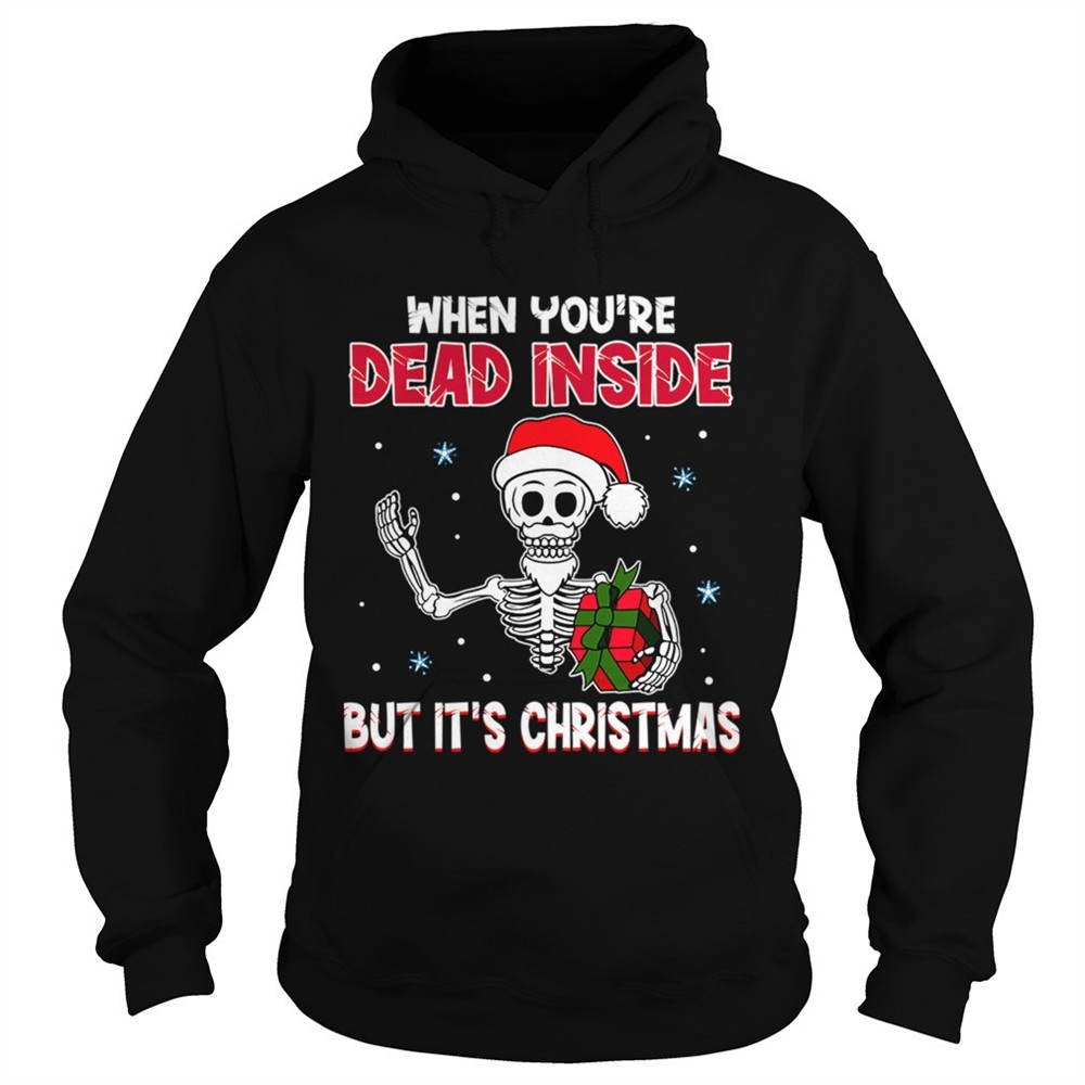 when-youre-dead-inside-but-its-christmas-funny-tshirt-2thx4gsh When Youre Dead Inside But Its Christmas Funny TShirt