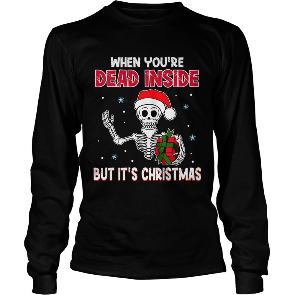 when-youre-dead-inside-but-its-christmas-funny-tshirt-2thx4gsh When Youre Dead Inside But Its Christmas Funny TShirt