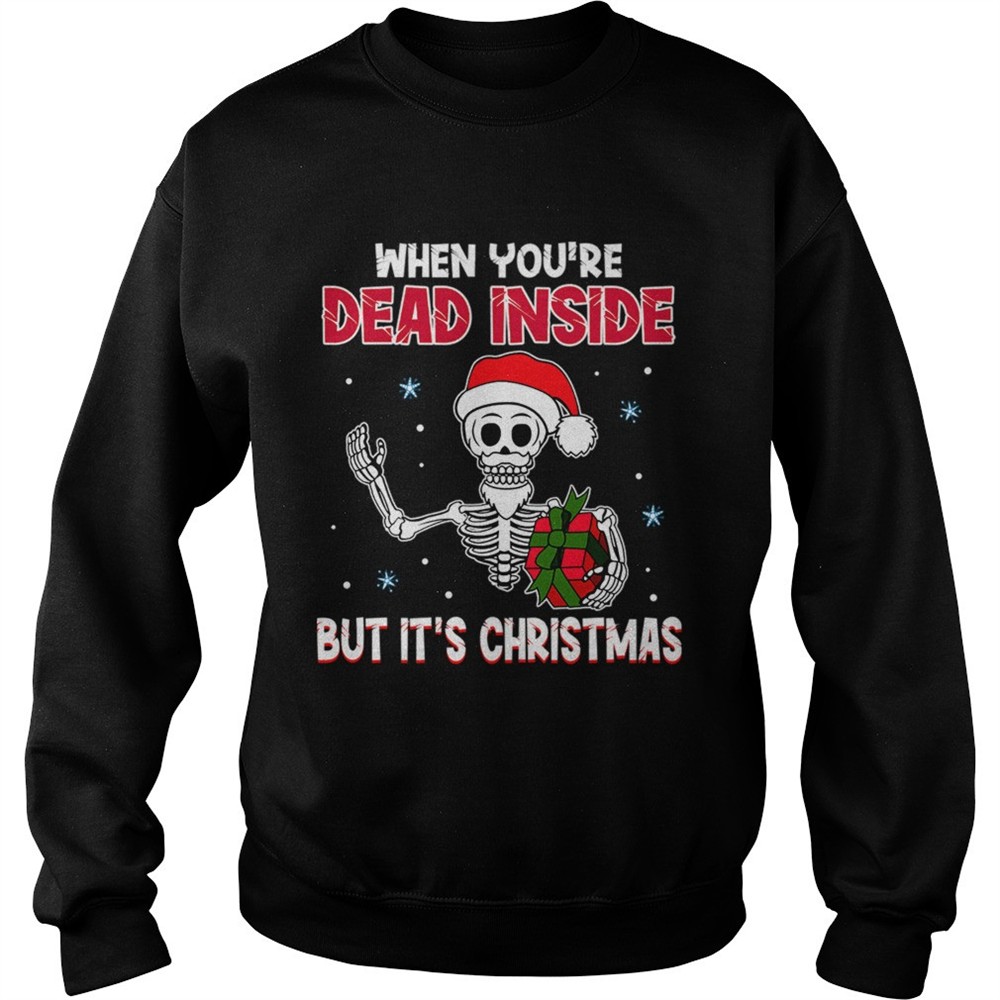 When Youre Dead Inside But Its Christmas Funny TShirt