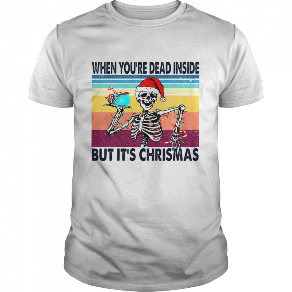 when-youre-dead-inside-but-its-christmas-shirt-wwq44i4t When youre dead inside but its christmas shirt