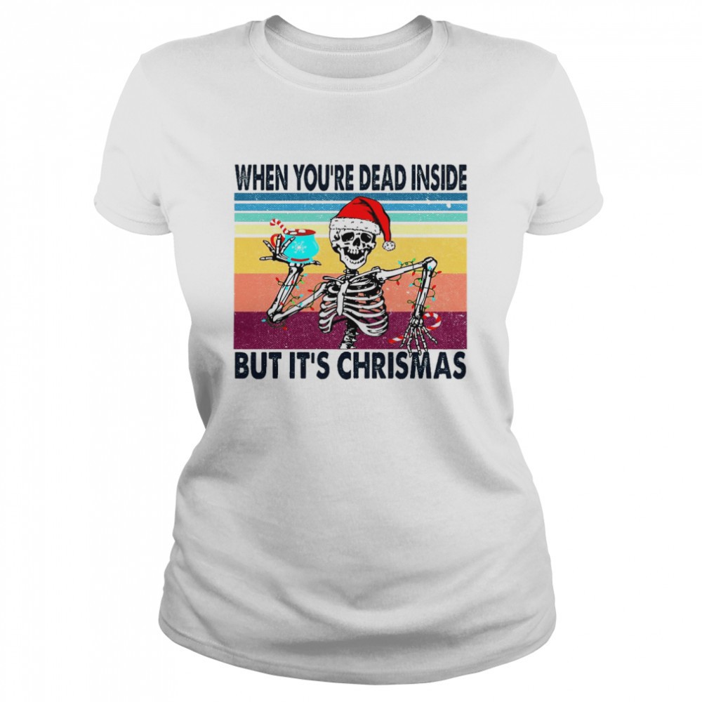 when-youre-dead-inside-but-its-christmas-shirt-wwq44i4t When youre dead inside but its christmas shirt