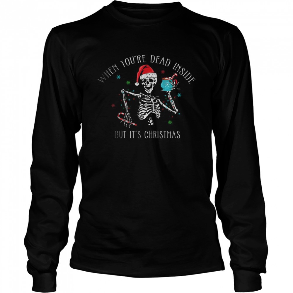 when-youre-dead-inside-but-its-christmas-t-shirt-k4rnxb9c When Youre Dead Inside But Its Christmas T-Shirt