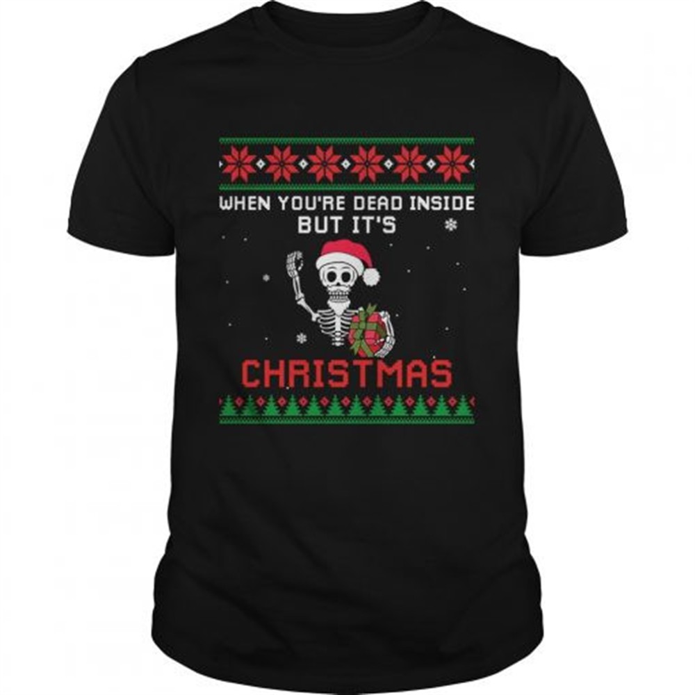 when-youre-dead-inside-but-its-christmas-tshirt-tbr9bw8q When Youre Dead Inside But Its Christmas TShirt