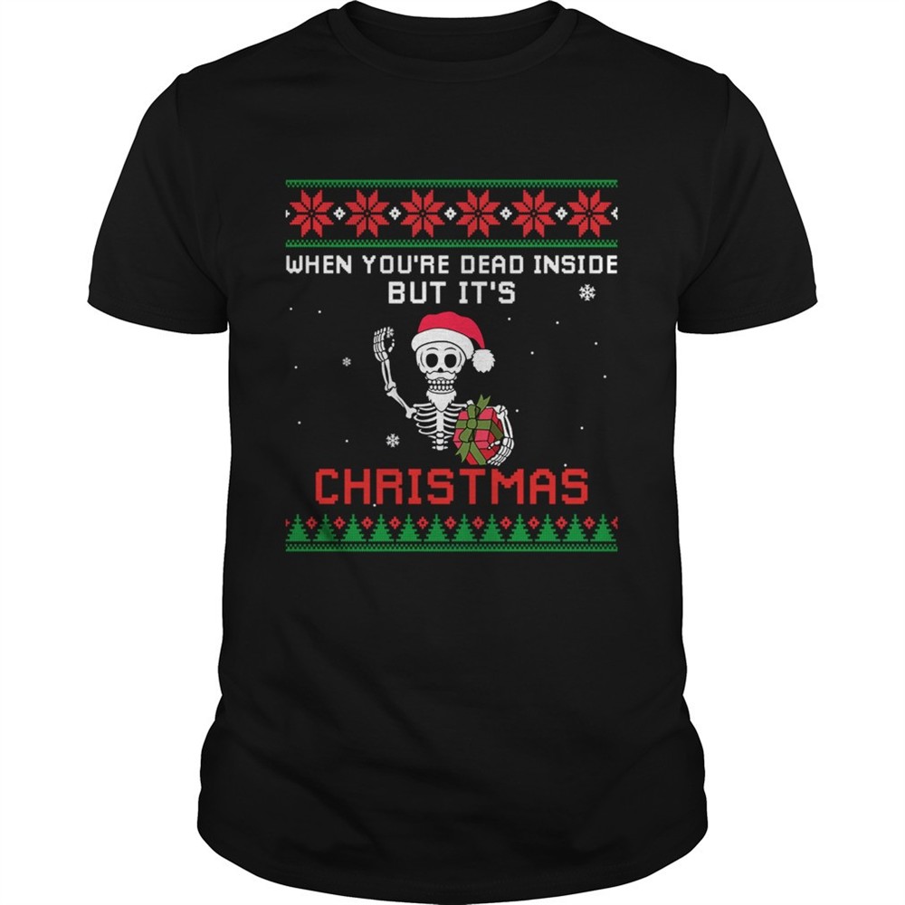 when-youre-dead-inside-but-its-christmas-tshirt-tbr9bw8q When Youre Dead Inside But Its Christmas TShirt