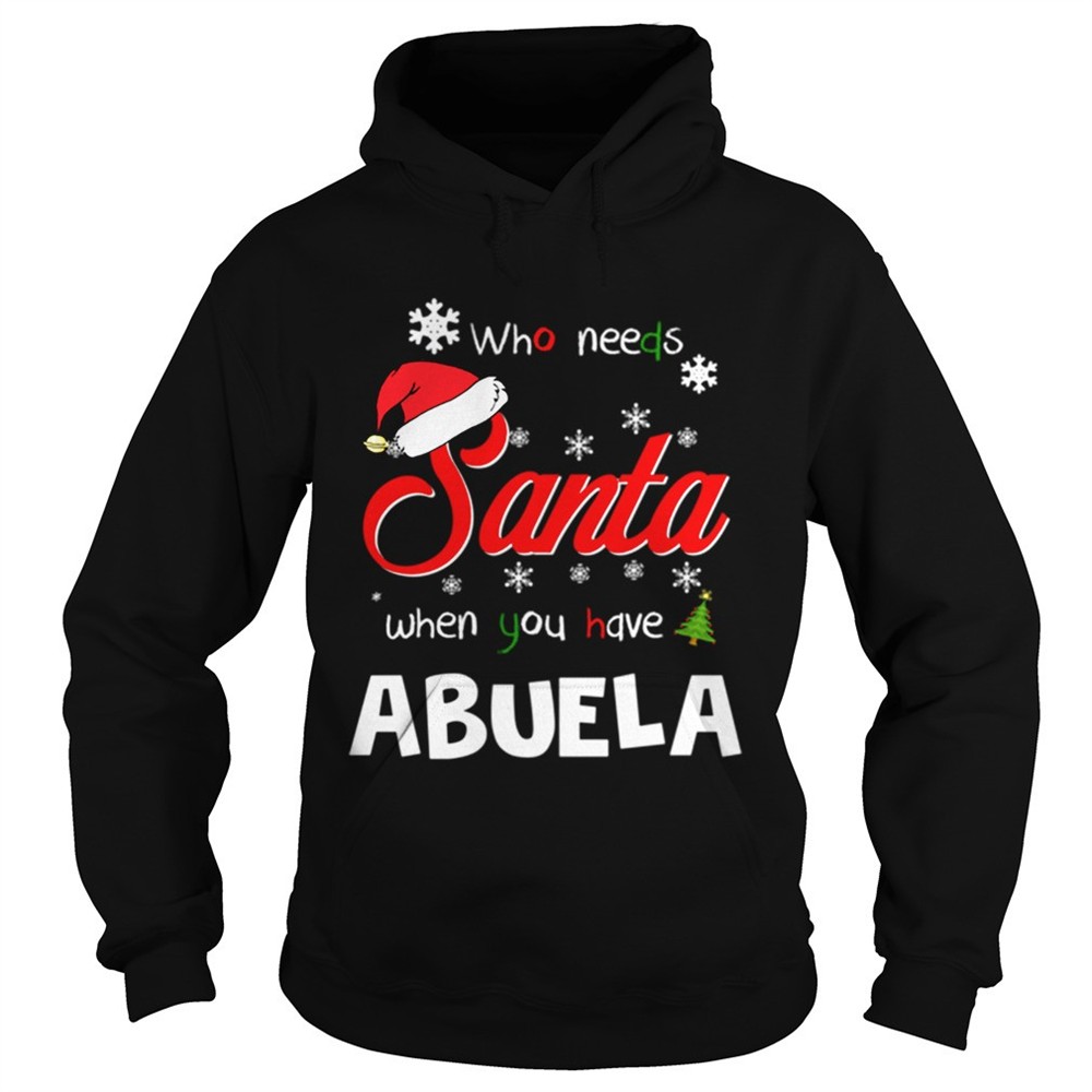 who-needs-santa-when-you-have-abuela-christmas-funny-party-shirt-git6fwpn Who Needs Santa When You Have Abuela Christmas Funny Party shirt