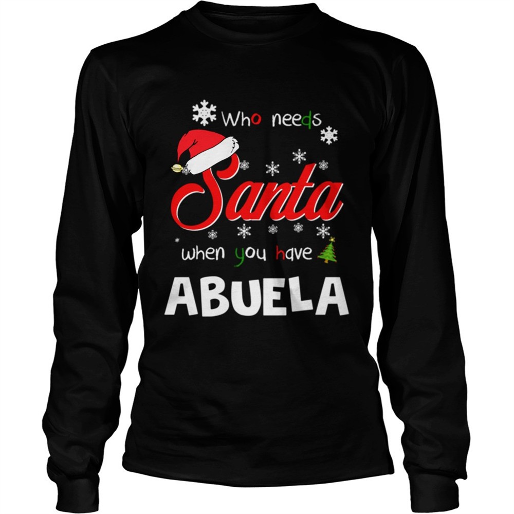 who-needs-santa-when-you-have-abuela-christmas-funny-party-shirt-git6fwpn Who Needs Santa When You Have Abuela Christmas Funny Party shirt