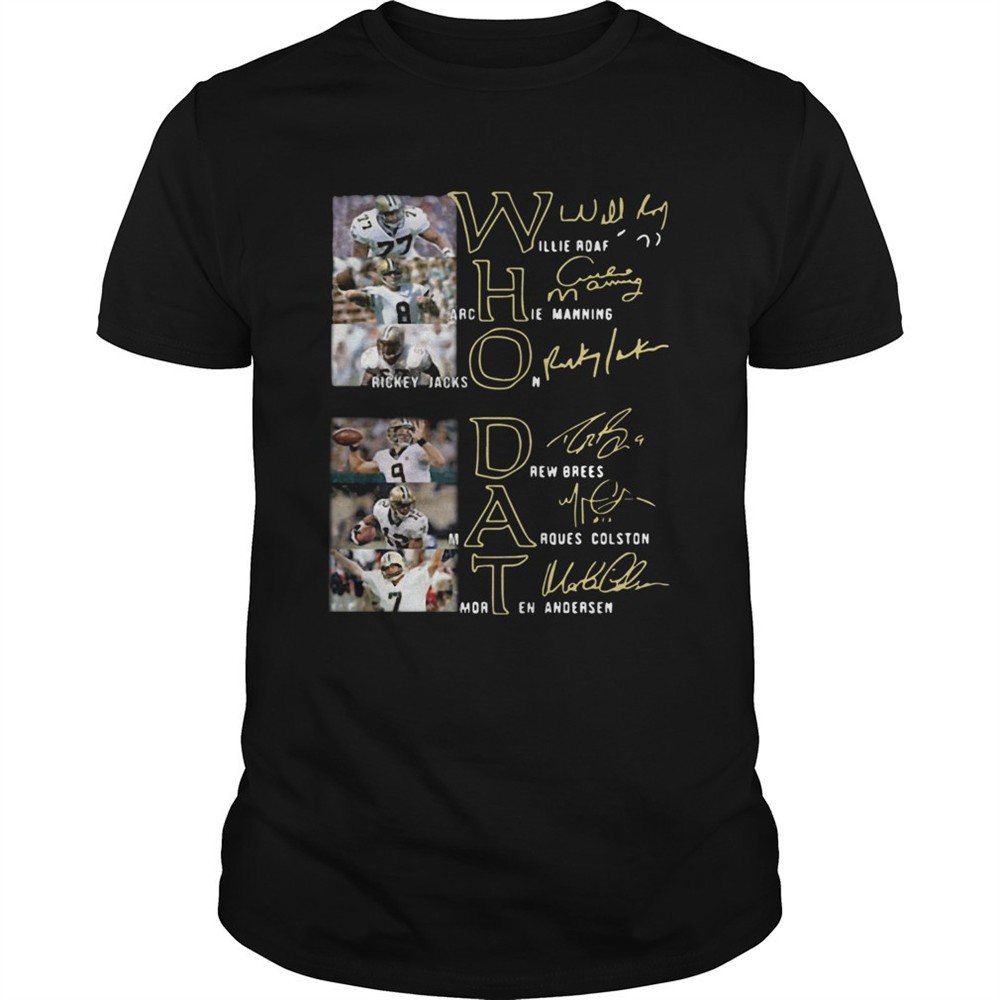 whodat-willie-roaf-archie-manning-rickey-jackson-drew-brees-marques-colston-mort-icbvsozr Whodat Willie Roaf Archie Manning Rickey Jackson Drew Brees Marques Colston Morten Andersen Signatu shirt