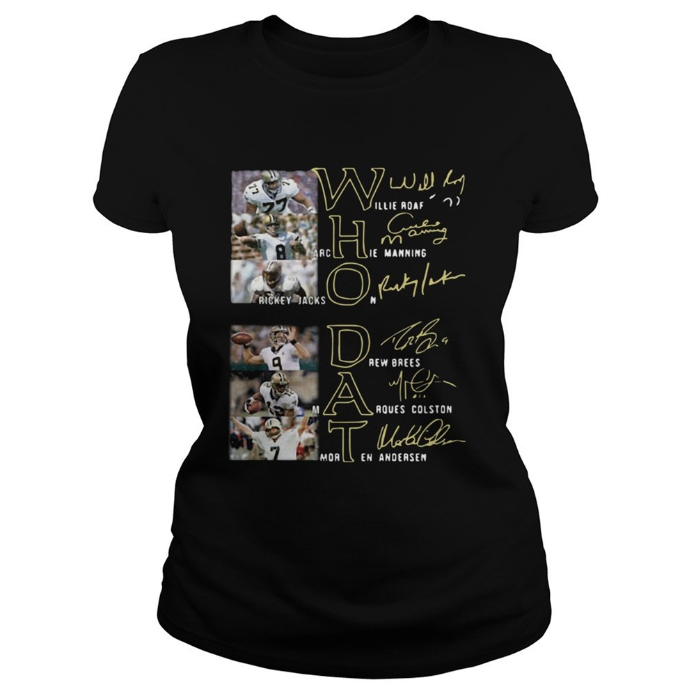 whodat-willie-roaf-archie-manning-rickey-jackson-drew-brees-marques-colston-mort-icbvsozr Whodat Willie Roaf Archie Manning Rickey Jackson Drew Brees Marques Colston Morten Andersen Signatu shirt