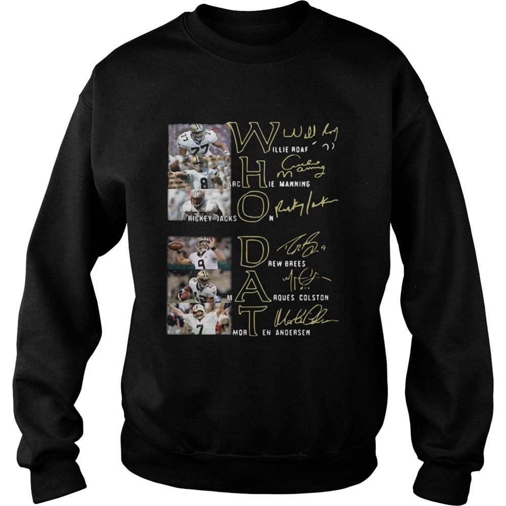 Whodat Willie Roaf Archie Manning Rickey Jackson Drew Brees Marques Colston Morten Andersen Signatu shirt