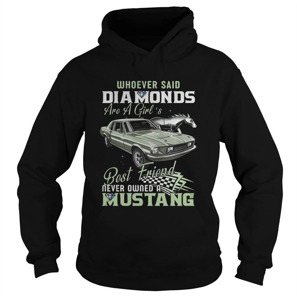 whoever-said-diamonds-best-friend-never-owned-a-mustang-shirt-dyqzzu6h Whoever Said Diamonds Best Friend Never Owned A Mustang shirt