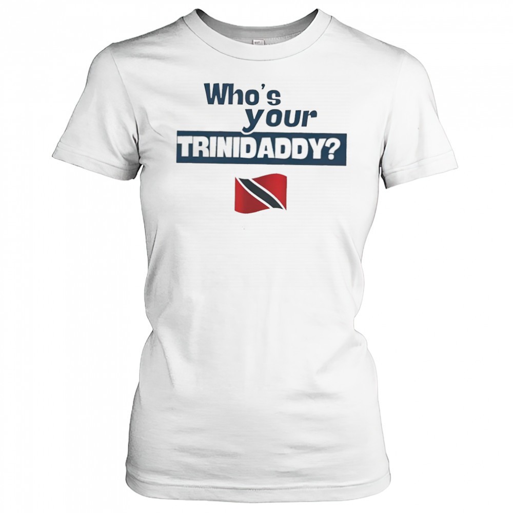 whos-your-trinidaddy-trinidad-and-tobago-flag-shirt-hssa0git Whos Your Trinidaddy Trinidad and Tobago flag shirt