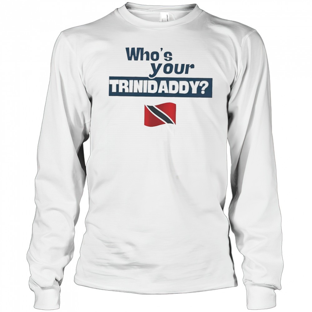 whos-your-trinidaddy-trinidad-and-tobago-flag-shirt-hssa0git Whos Your Trinidaddy Trinidad and Tobago flag shirt
