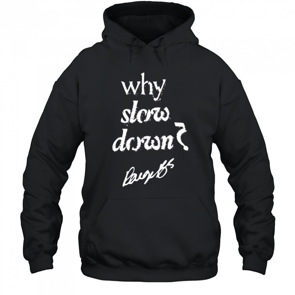 Why Slow Down Bueckers Dallas Wings shirt