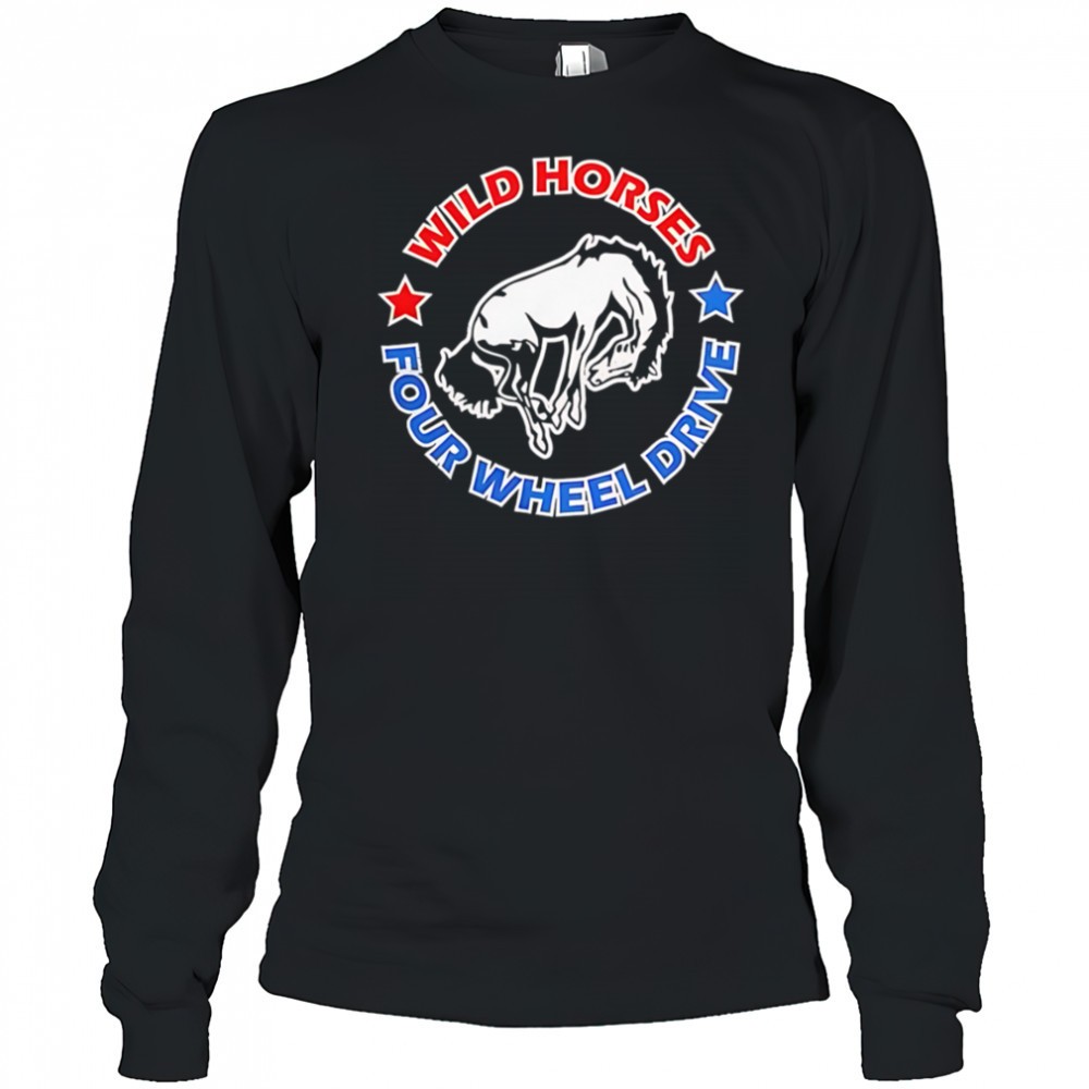 wild-horses-four-wheel-drive-shirt-o7fcx09t Wild horses four wheel drive shirt