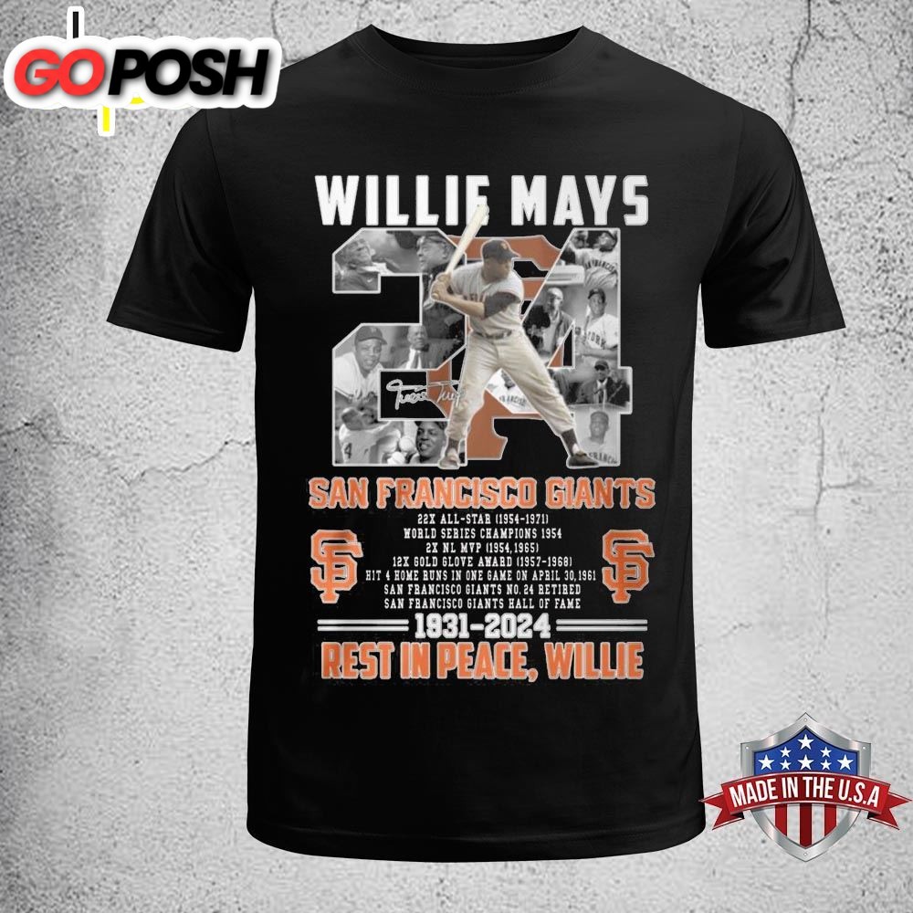 Willie Mays 1931-2025 San Francisco Giants Forever In Our Hearts Thank You For The Memories T-Shirt