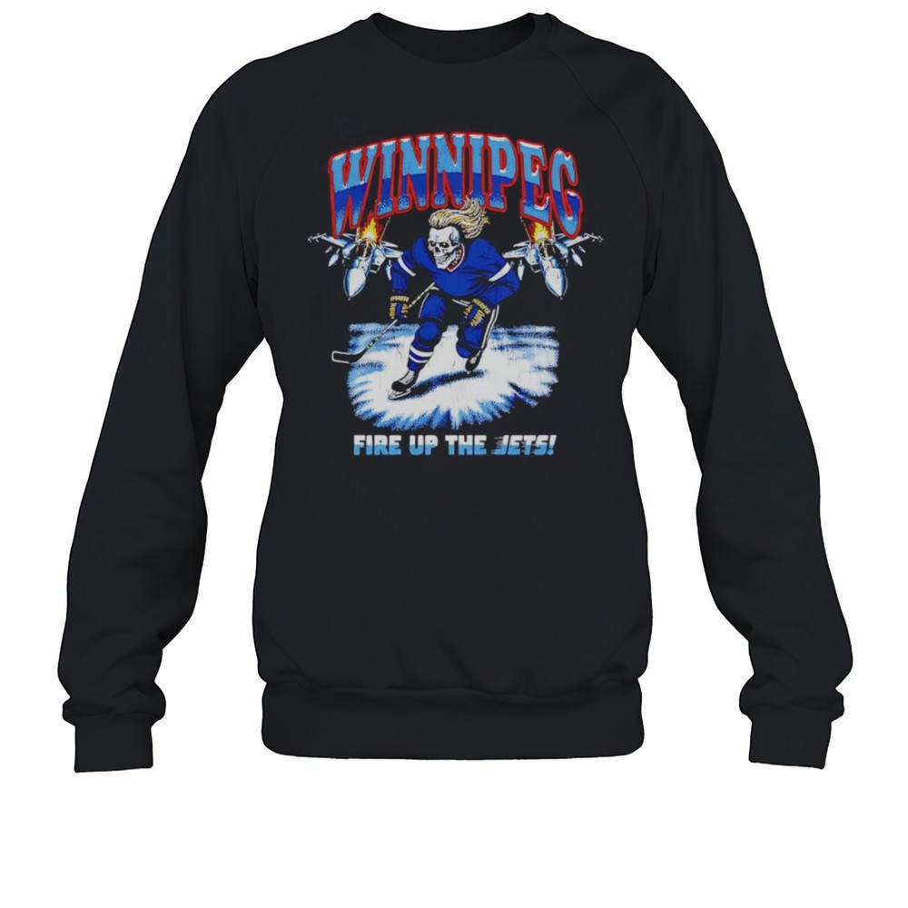 Winnipeg Fire Up The Jets Shirt