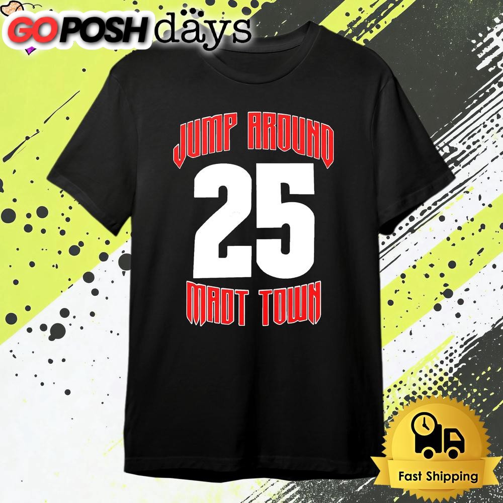 Wisconsin Jump Around Mad Town 25 T Shirt